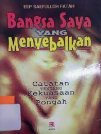 Image of Bangsa Saya yang Menyebalkan : Catatan tentang Kekuasaan Pongah