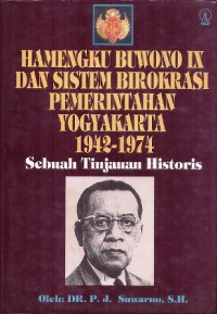 Image of HAMENGKU BUWONO IX DAN SISTEM BIROKRASI PEMERINTAHAN YOGYAKARTA 1942-1974