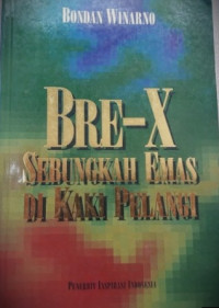 Image of Bre-X : Sebungkah Emas di Kaki Pelangi