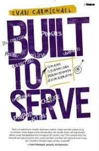 Image of Built to Serve : Temukan Tujuanmu dan Jadilah Pemimpin Sesuai Kodratmu