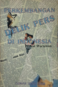 Image of Perkembangan Delik Pers di Indonesia