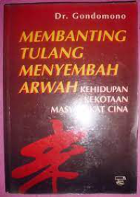 Image of membanting tulang menyembah arwah : kehidupan kekotaan masyarakat cina