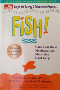 Image of Fish! : Cara Luar Biasa Meningkatkan Moral dan Hasil Kerja