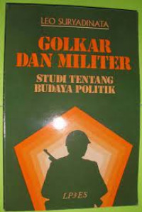 Image of Golkar dan Militer : Studi Tentang Budaya Politik