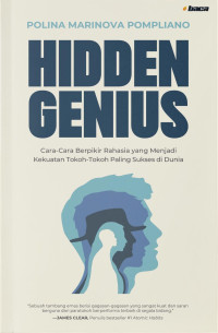 Image of Hidden Genius : Caa-cara Berpikir Rahasia yang Menjadi Kekuatan Tokoh-Tokoh Paling Sukses di Dunia