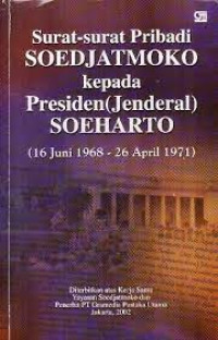 Image of Surat-surat Pribadi SOEDJATMOKO kepada Presiden (Jendral) SOEHARTO (16 Juni 1968 - 26 April 1971)