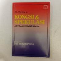 Image of KONGSI & SPEKULASI : Jaringan Kerja Bisnis Cina