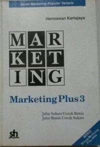 Image of Marketing Plus 3 : Jalur Sukses Untuk Bisnis Jalur Bisnis Untuk Sukses