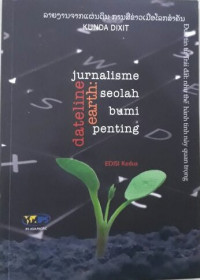 Image of Dateline Earth : Jurnalisme Seolah Bumi Penting