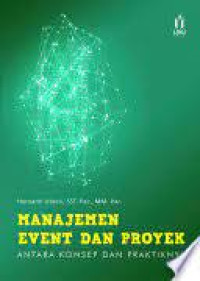 Image of Manajemen Event dan Proyek: Antara Konsep dan Praktiknya