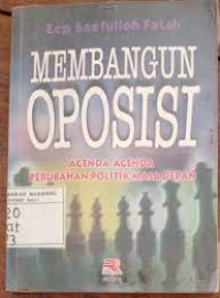 Image of Membangun Oposisi : Agenda-Agenda Perubahan Politik Masa Depan