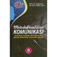 Image of Metode Penelitian Komunikasi: Kuantitatif, Kualitatif dan Cara Mudah Menulis Artikel pada Jurnal Internasional