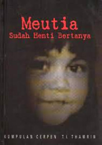 Image of Meutia Sudah Berhenti Bertanya