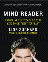 Image of Mind Reader : Unlocking the Power of Your Mind to Get What You Want