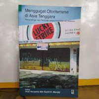 Image of Menggugat Otoriter di Asia Tenggara : Perbandingan dan Pertautan Antara Indonesia Malaysia