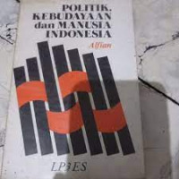 Image of Politik, Kebudayaan dan Manusia Indonesia