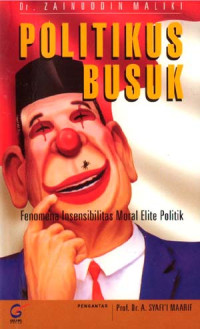 Image of Politikus Busuk : Fenomena Insensibilitas Moral Elite Politik