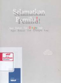 Image of Selamatkan Pemilu! Agar Rakyat Tidak Ditipu Lagi