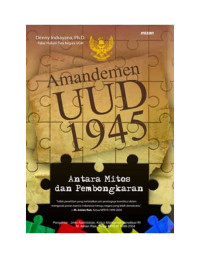 Image of Amandemen UUD 1945 : Antara Mitos dan Pembongkaran