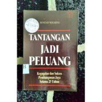 Image of Tantangan Jadi Peluang : Kegagalan dan Sukses Pembangunan Jaya Selama 25 Tahun