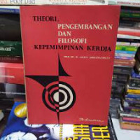 Image of Teori, Pengembangan dan Filosofi Kepemimpinan Kerdja