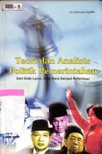 Image of Teori dan Analisis Politik Pemerintahan Dari Orde Lama, Orde Baru Sampai Reformasi
