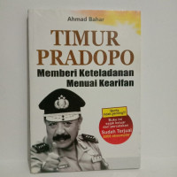 Image of TIMUR PRADOPO : Memberi Keteladanan Menuai Kearifan