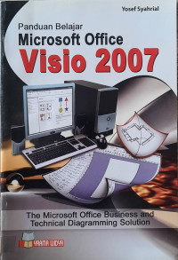 Panduan Belajar Microsoft Office Visio 2007 : The Microsoft Office Business and Technical Diagramming Solution