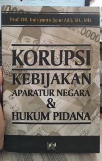 Image of Korupsi Kebijakan Aparatur Negara & Hukum Pidana