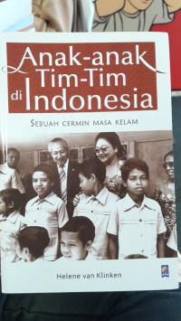 Image of Anak-Anak Tim-Tim di Indonesia : Sebuah Cermin Masa Kelam